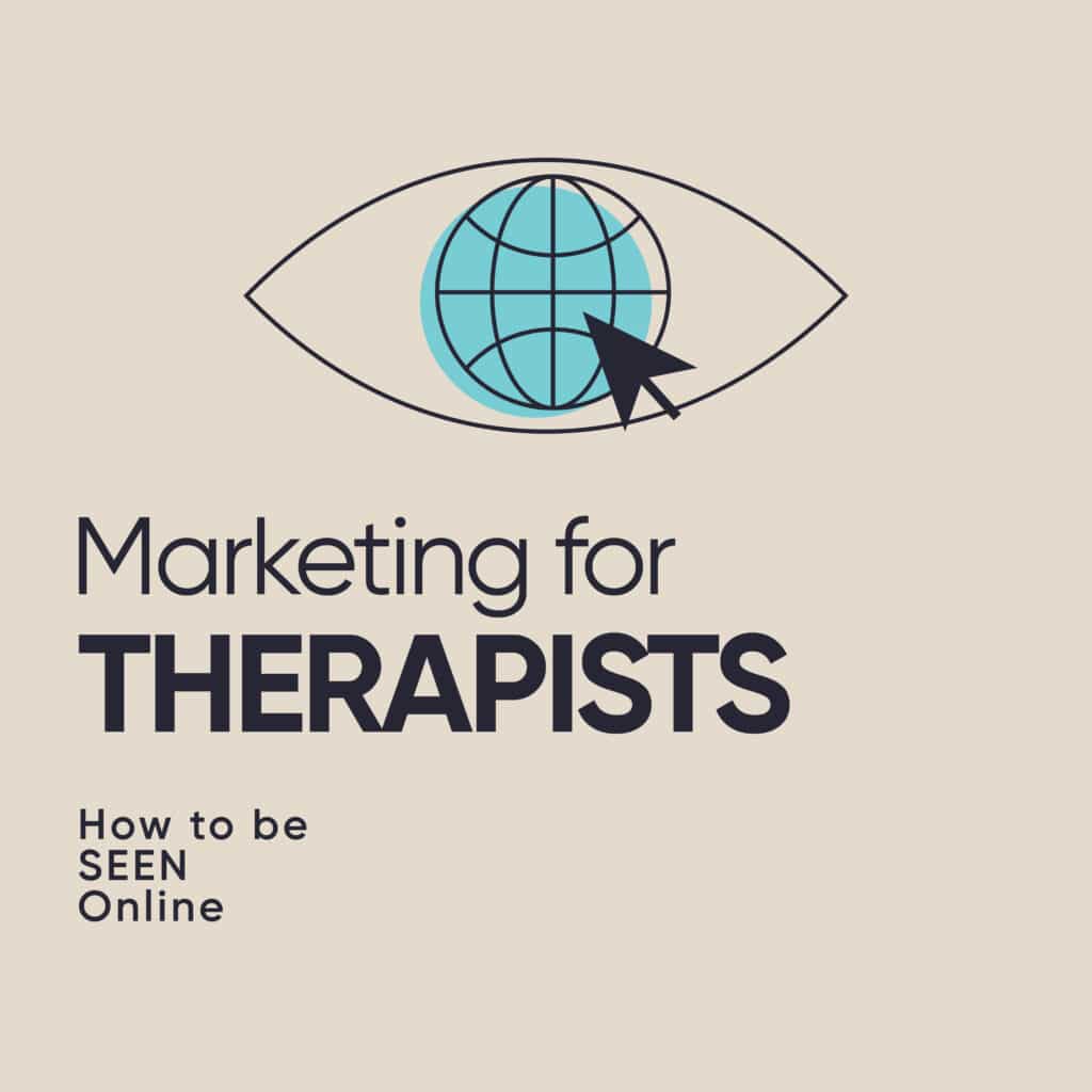 How to market yourself as a therapist: How to be SEEN