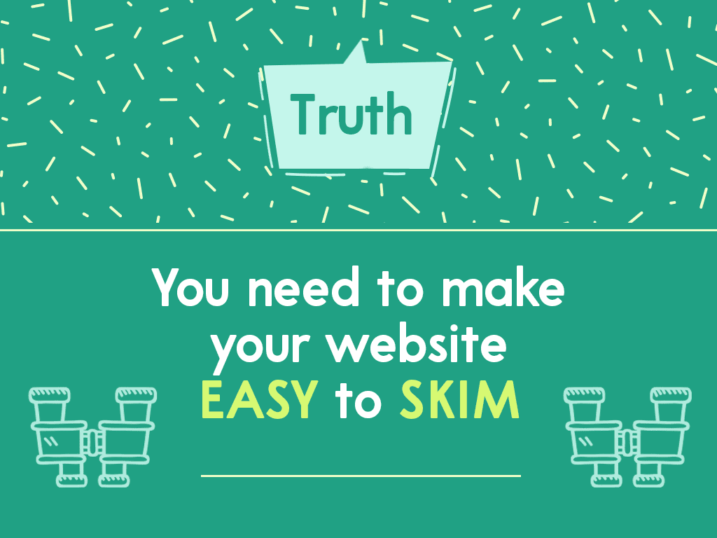 truth you need to make your website easy to skim