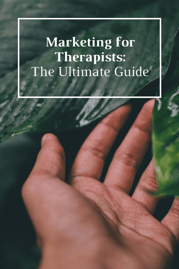 Marketing for Therapists_ The Ultimate Guide