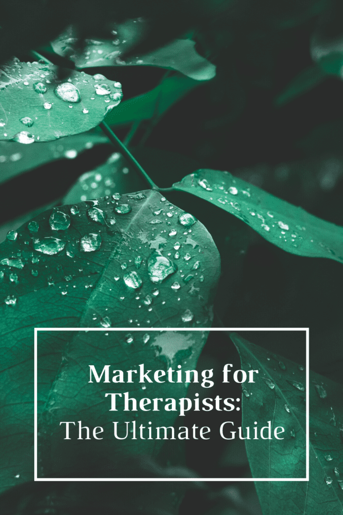 Marketing for Therapists_ The Ultimate Guide