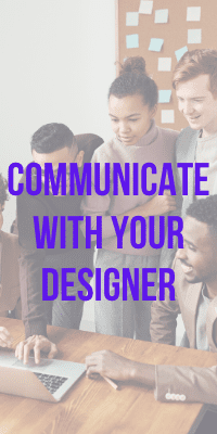 Communicate wit your designer