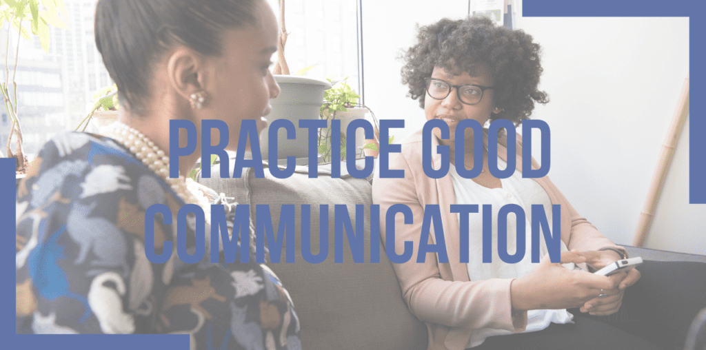 practice good communication