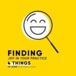 Finding joy in your practice