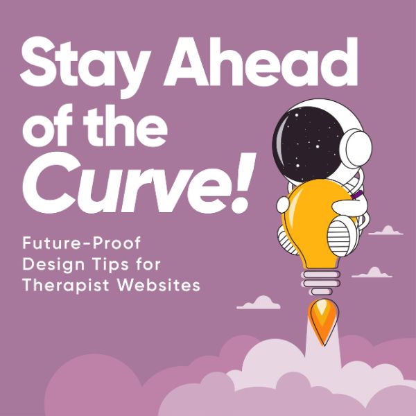 Stay Ahead Of The Curve! Future-Proof Design Tips For Website Design For Small Businesses And Therapists article title featured image