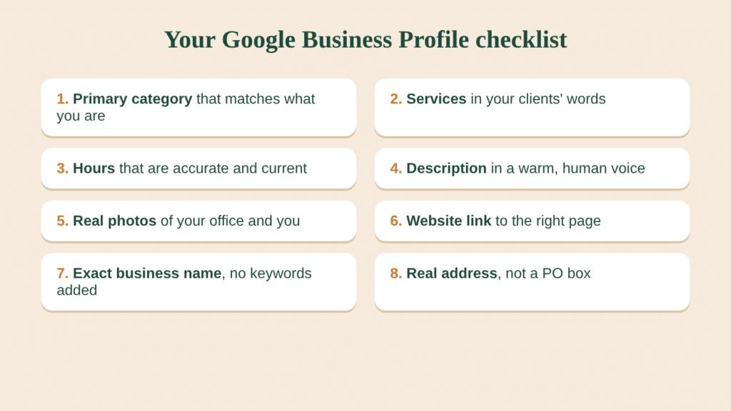 Local SEO for Therapists: How to Show Up on Google Maps and "Near Me" Searches 3 Checklist of eight things to set up on your Google Business Profile as a therapist